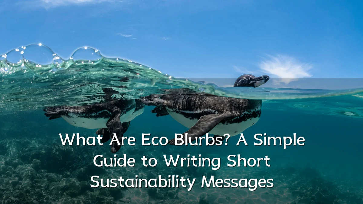 What Are Eco Blurbs? A Simple Guide to Writing Short Sustainability Messages