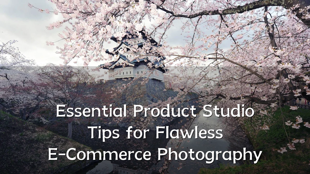Essential Product Studio Tips for Flawless E-Commerce Photography