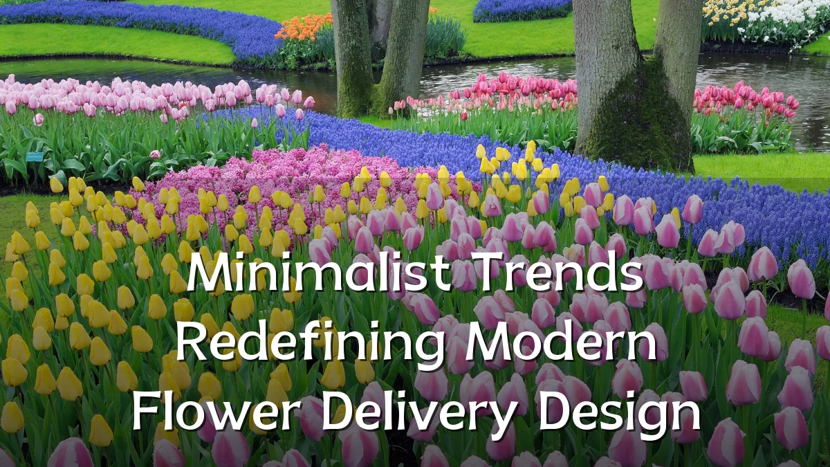 Minimalist Trends Redefining Modern Flower Delivery Design