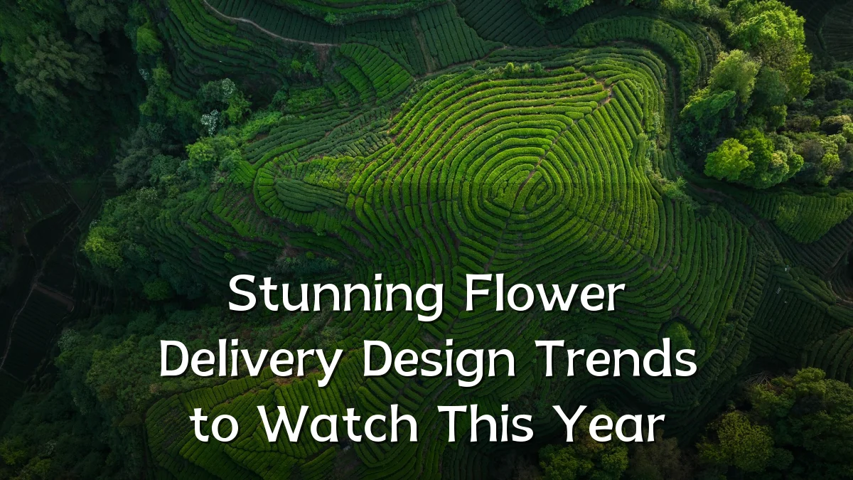 Stunning Flower Delivery Design Trends to Watch This Year