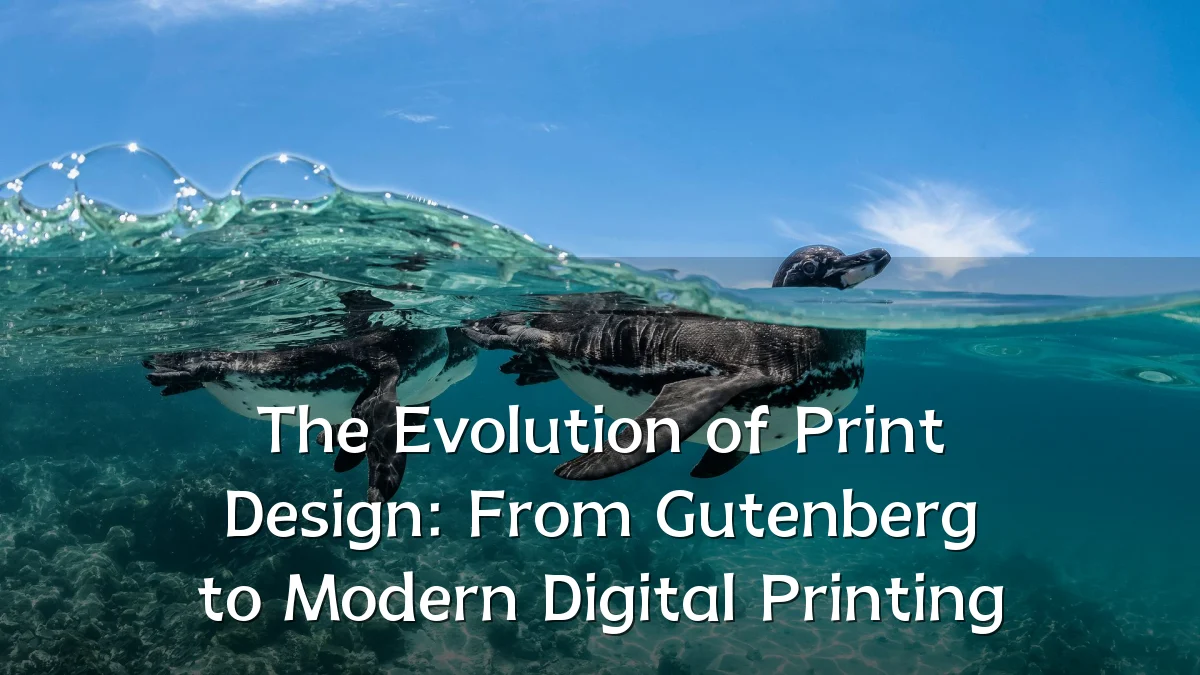 The Evolution of Print Design: From Gutenberg to Modern Digital Printing