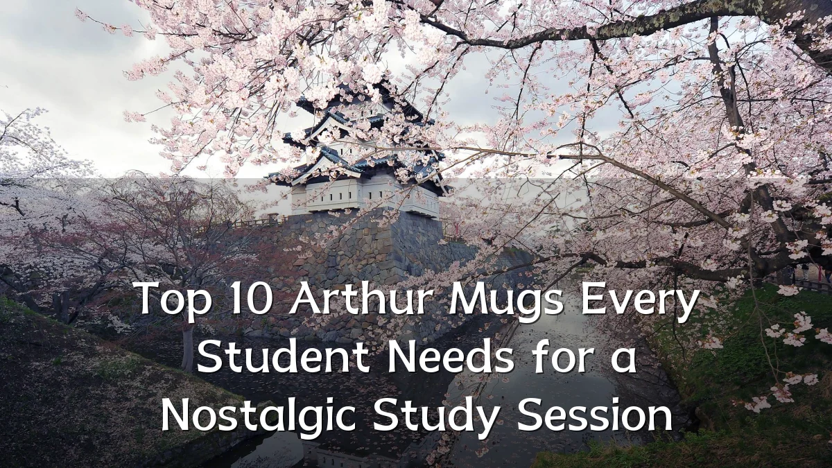Top 10 Arthur Mugs Every Student Needs for a Nostalgic Study Session