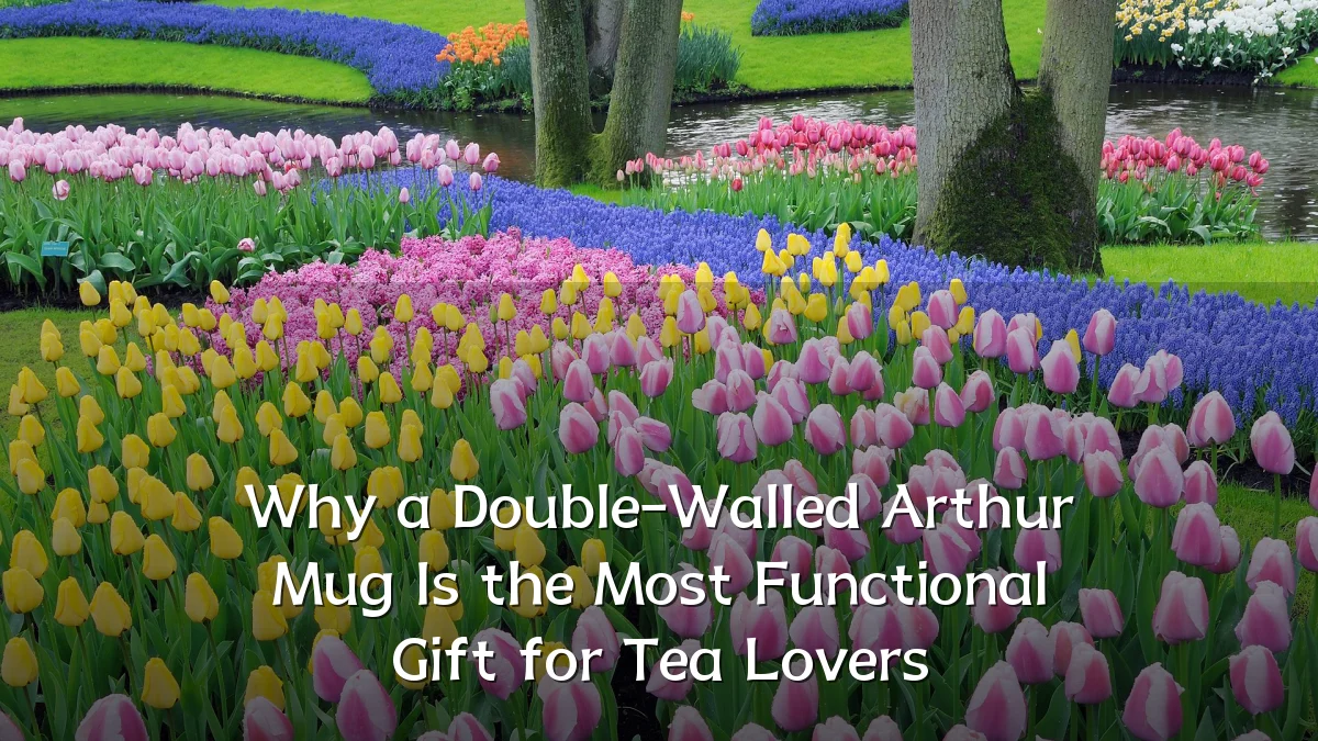 Why a Double-Walled Arthur Mug Is the Most Functional Gift for Tea Lovers
