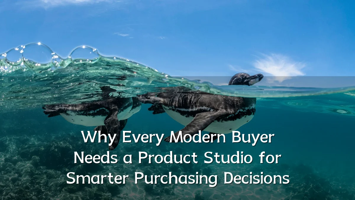 Why Every Modern Buyer Needs a Product Studio for Smarter Purchasing Decisions