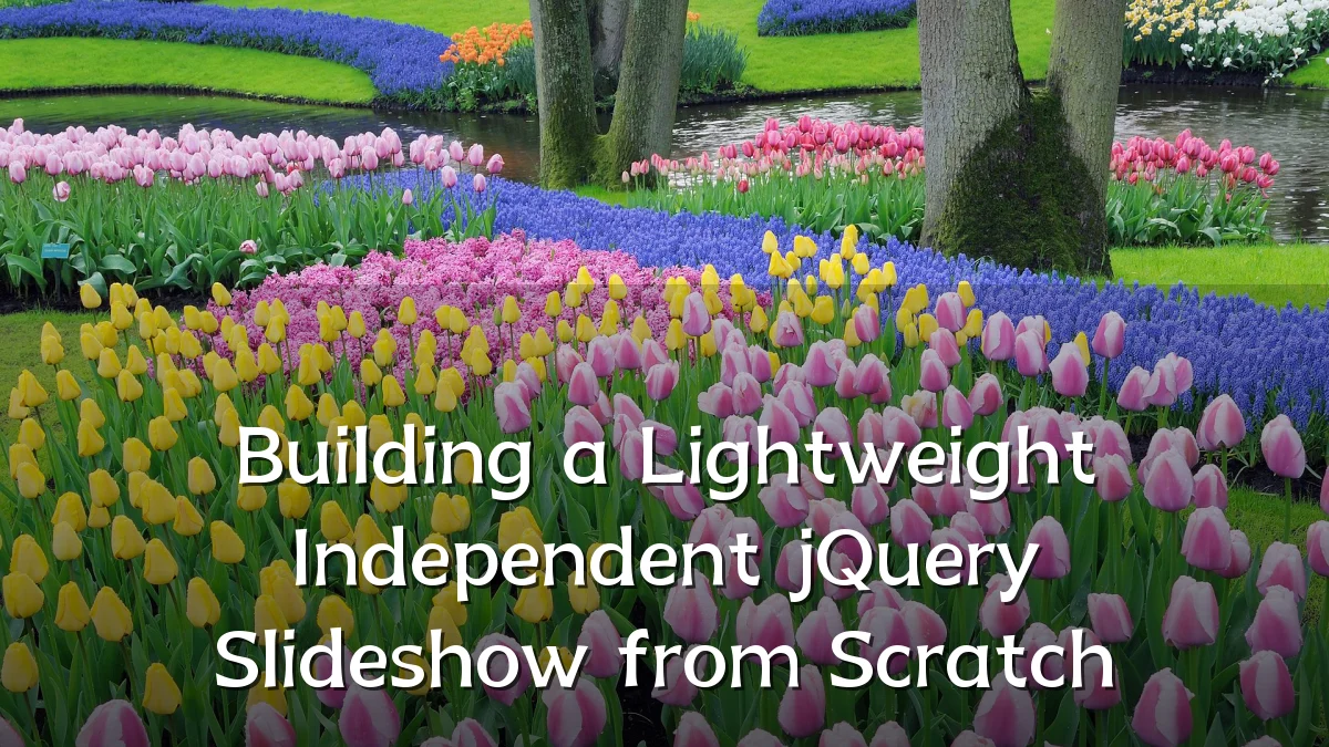 Building a Lightweight Independent jQuery Slideshow from Scratch