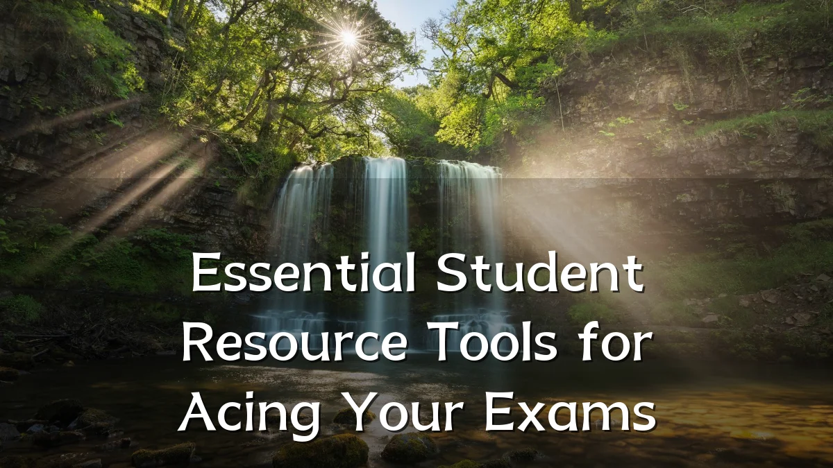 Essential Student Resource Tools for Acing Your Exams