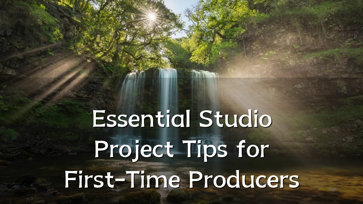 Essential Studio Project Tips for First-Time Producers