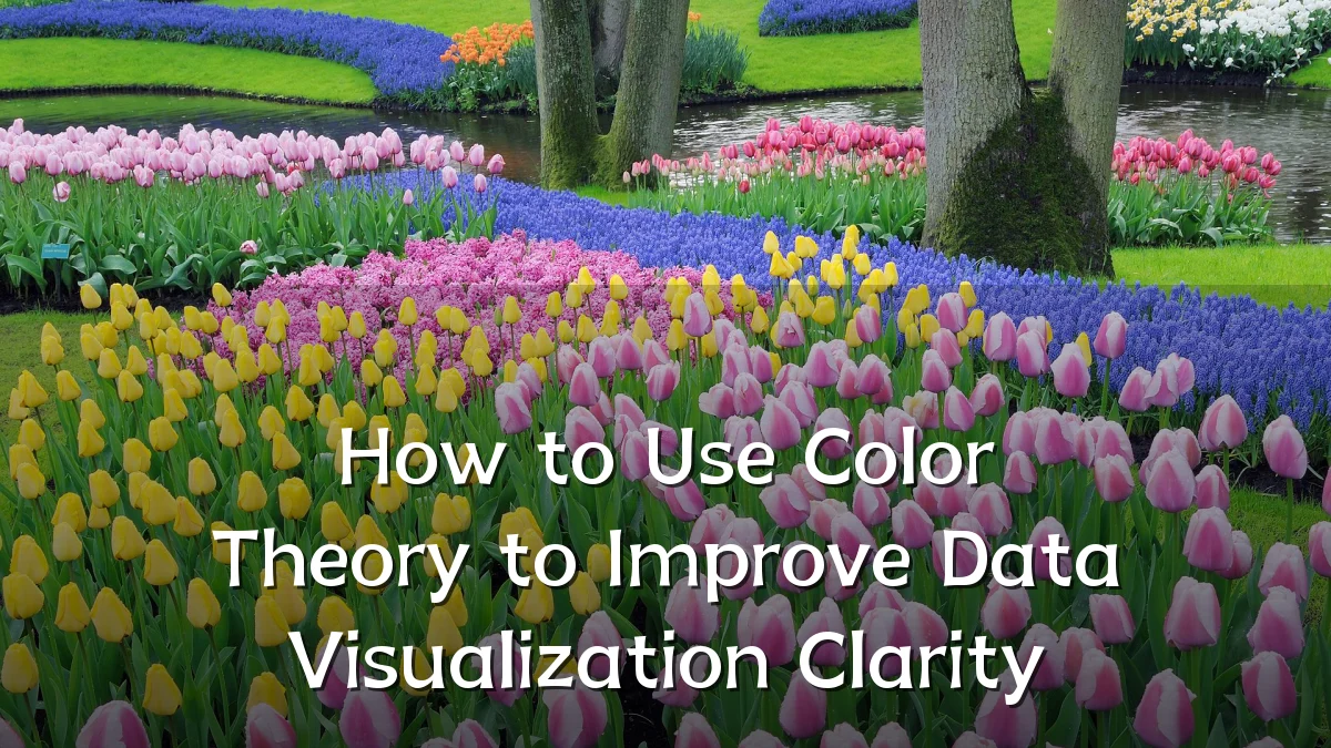 How to Use Color Theory to Improve Data Visualization Clarity