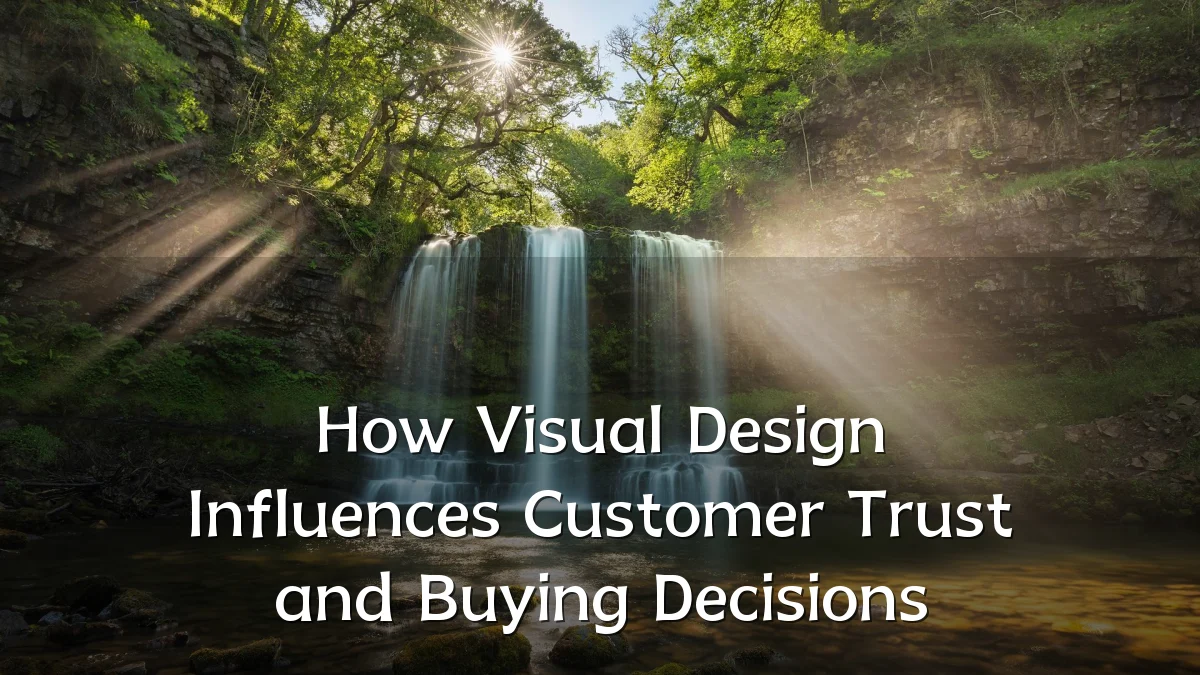 How Visual Design Influences Customer Trust and Buying Decisions