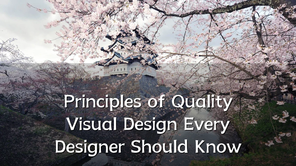 Principles of Quality Visual Design Every Designer Should Know