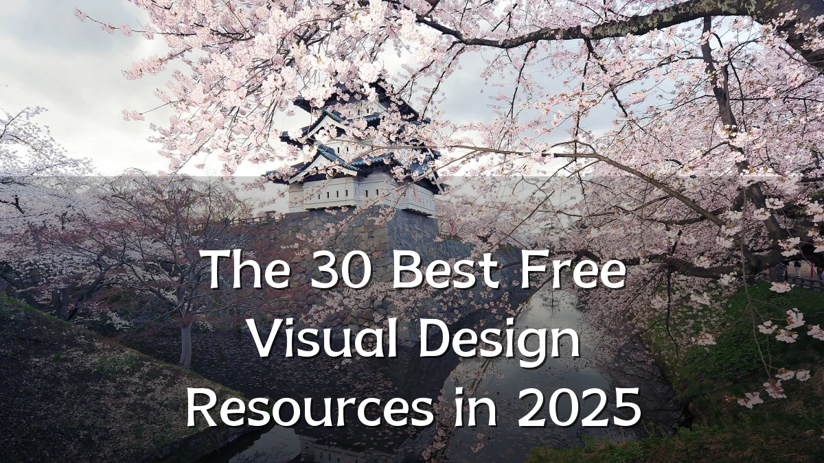The 30 Best Free Visual Design Resources in 2025
